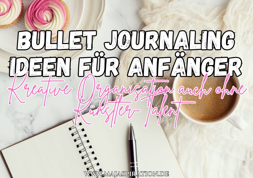 Bullet Journal Ideen für Anfänger