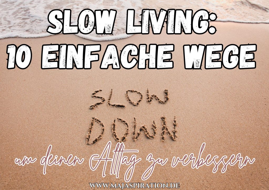10 Wege für Slow Living im Alltag