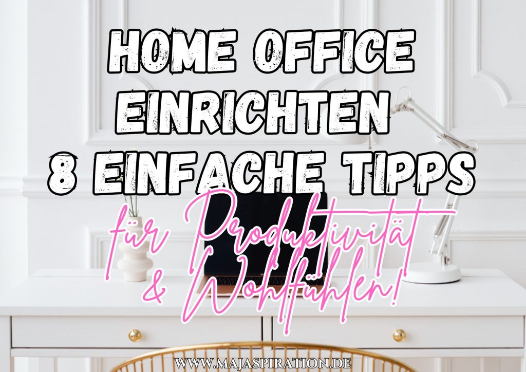 8 einfache Ideen für das Home Office