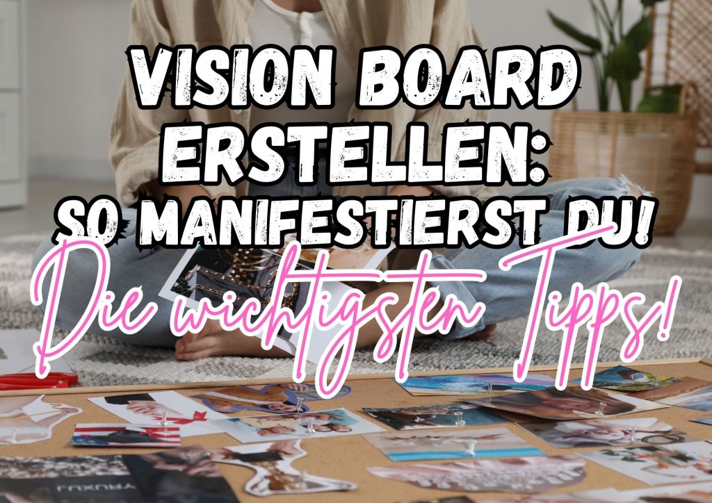 Vision Board erstellen: Tipps & Ideen