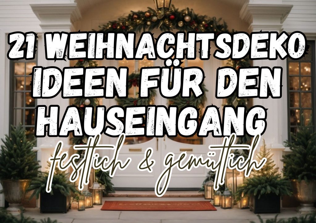 21 Weihnachtsdeko Ideen für den Hauseingang