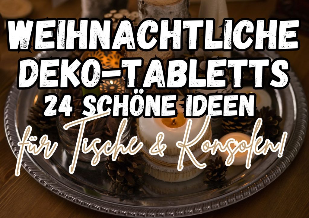 24 weihnachtliche Deko-Tablett Ideen