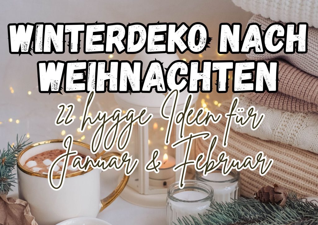 22 Winterdeko Ideen nach Weihnachten