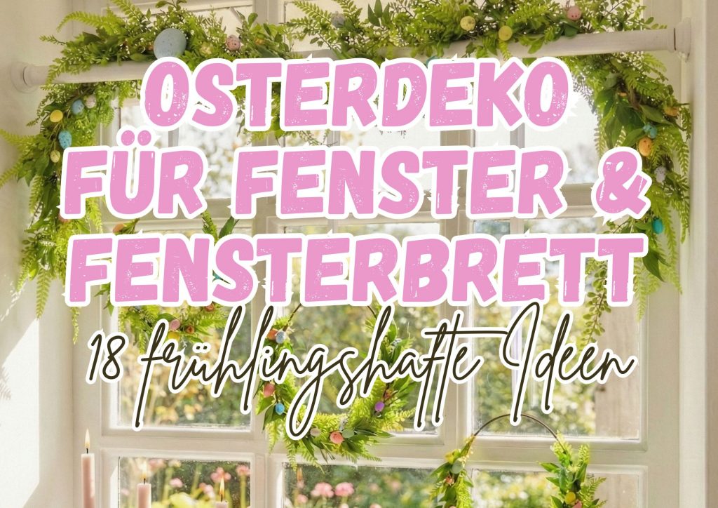 18 Osterdeko Ideen für Fenster & Fensterbank