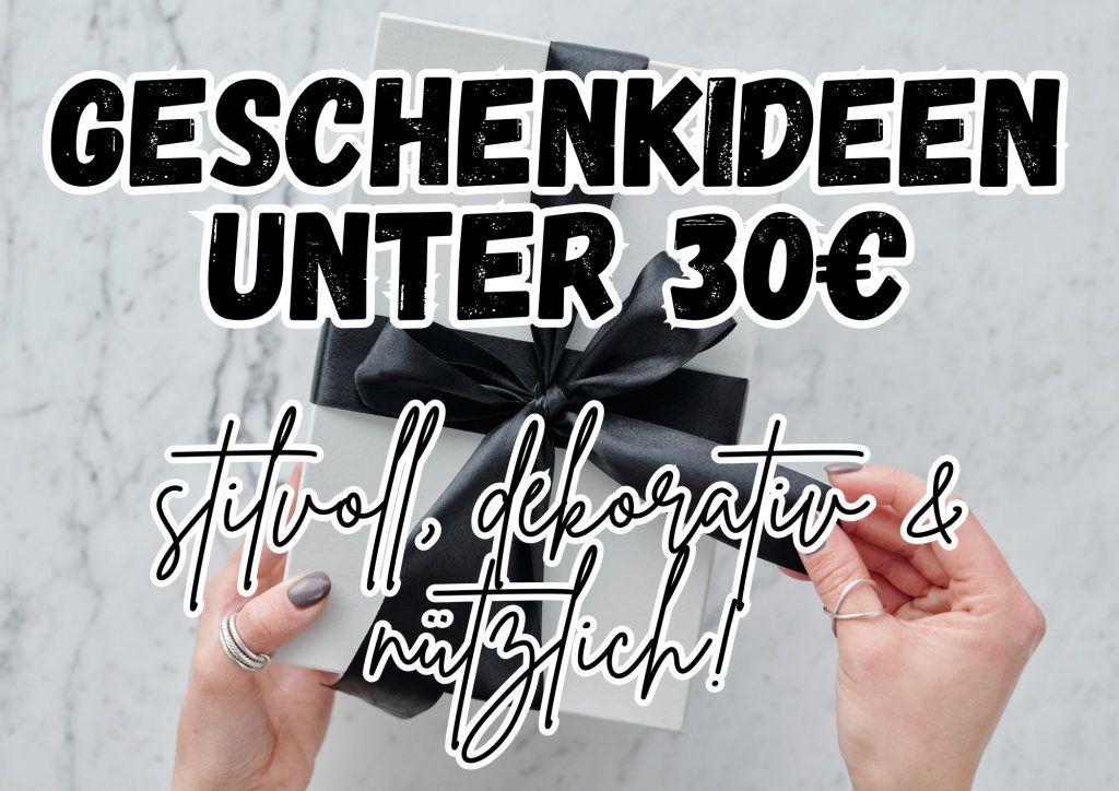 21 Geschenkideen unter 30 Euro für Erwachsene