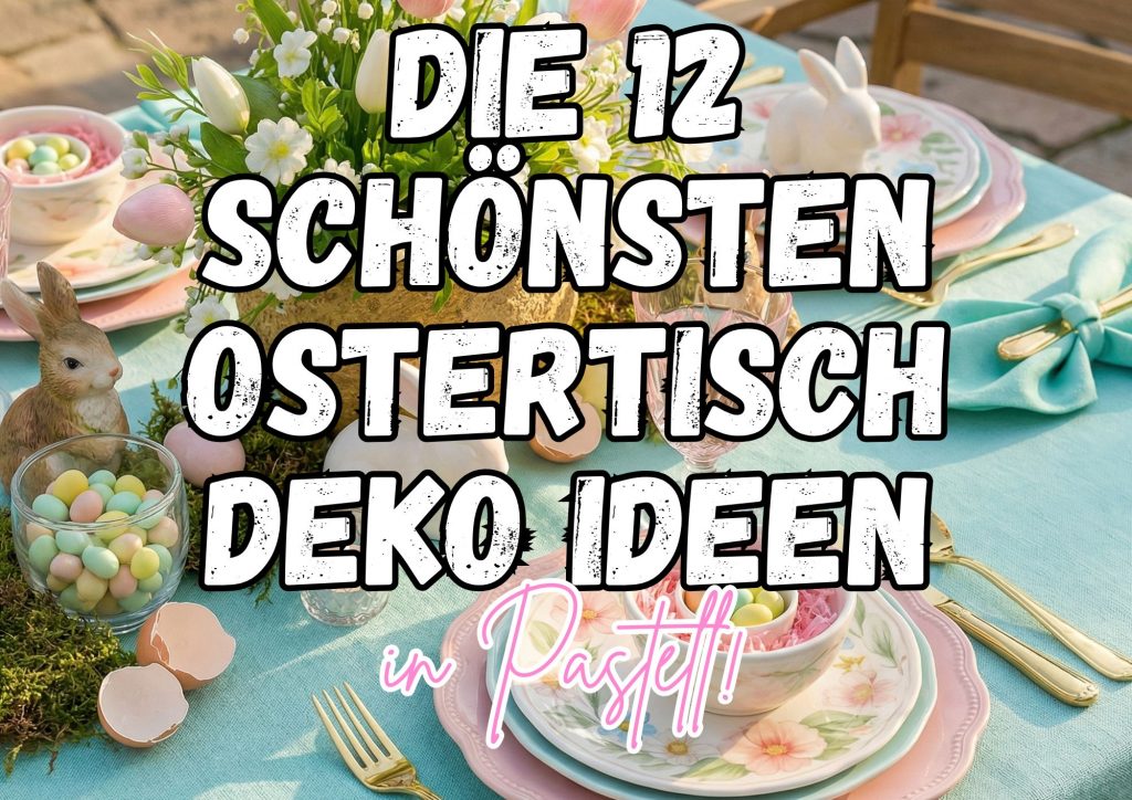 Die 12 schönsten Ostertisch Ideen in Pastell