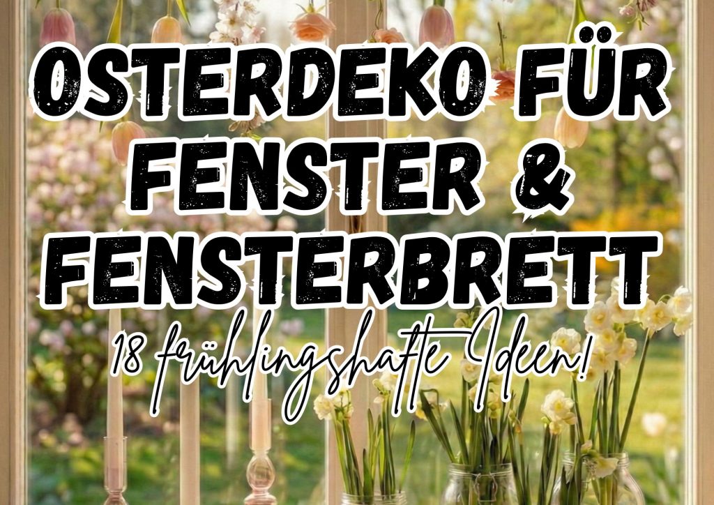 18 Osterdeko Ideen für Fenster & Fensterbank
