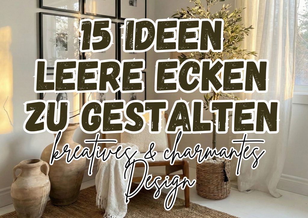 15 Ideen, um leere Ecken zu gestalten
