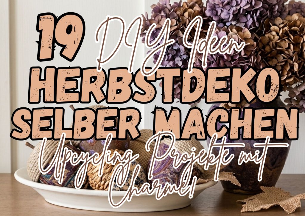 19 DIY Ideen: Herbstdeko selber machen