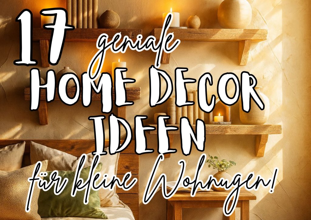 17 Home Decor Ideen für kleine Wohnungen