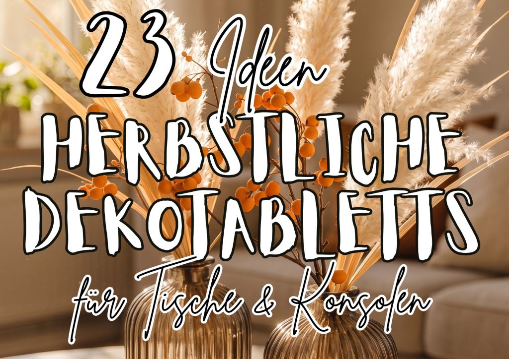 23 herbstliche Deko Tablettideen